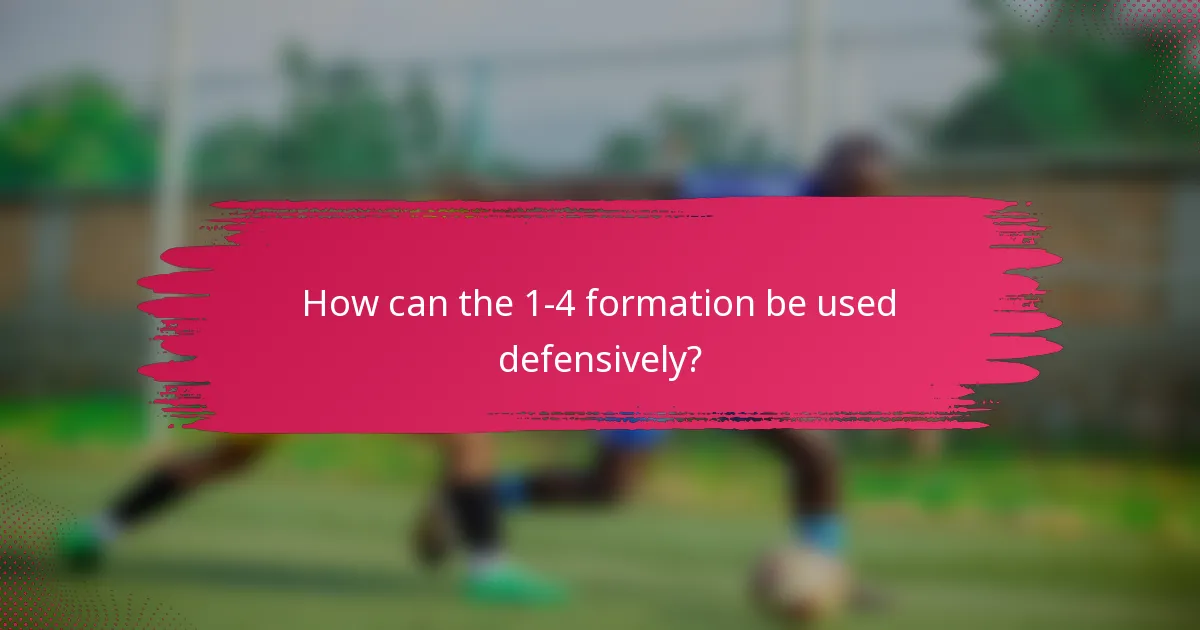 How can the 1-4 formation be used defensively?