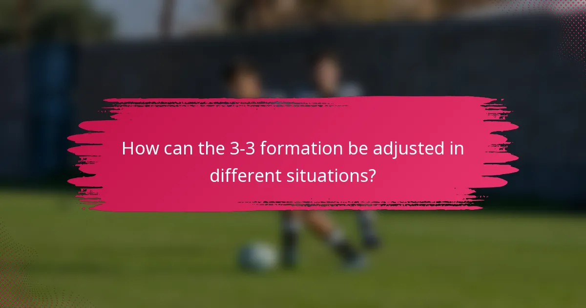 How can the 3-3 formation be adjusted in different situations?