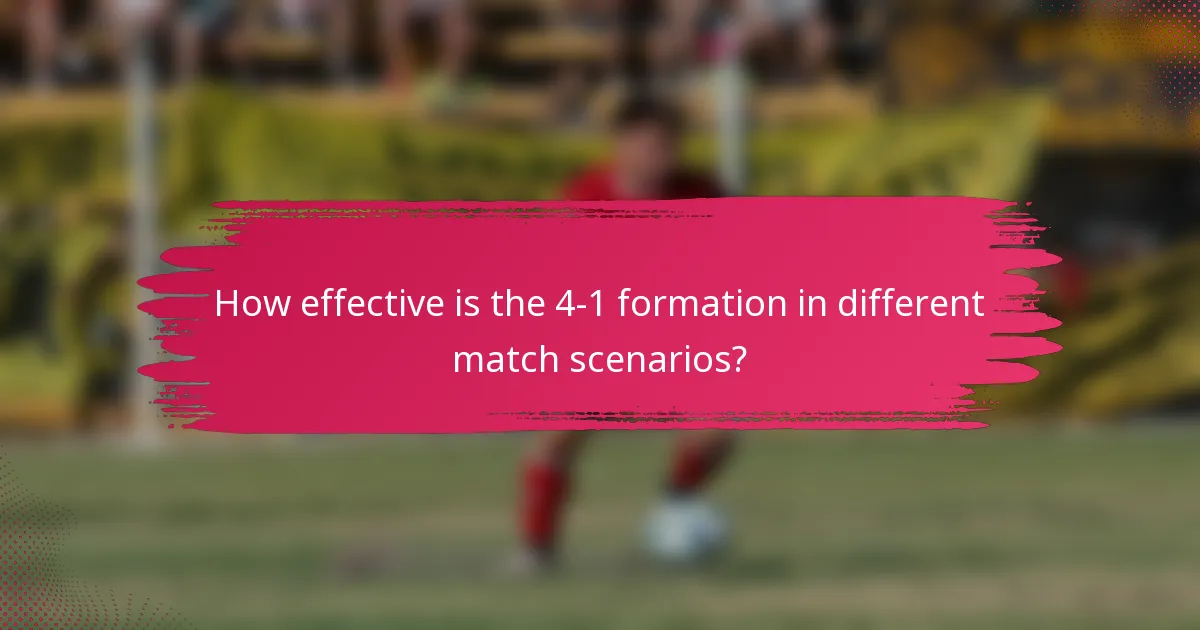 How effective is the 4-1 formation in different match scenarios?