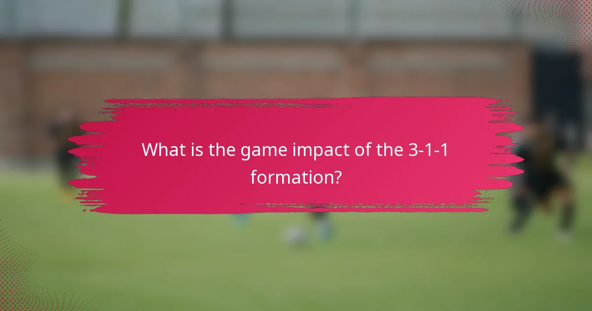 What is the game impact of the 3-1-1 formation?