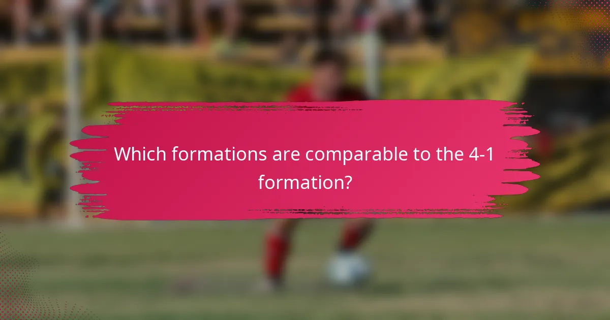 Which formations are comparable to the 4-1 formation?